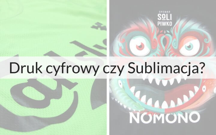 druk cyfrowy czy sublimacja druk cyfrowy czy sublimacja