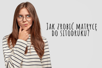 Jak zrobić matrycę do sitodruku? Jak zrobić matrycę do sitodruku?